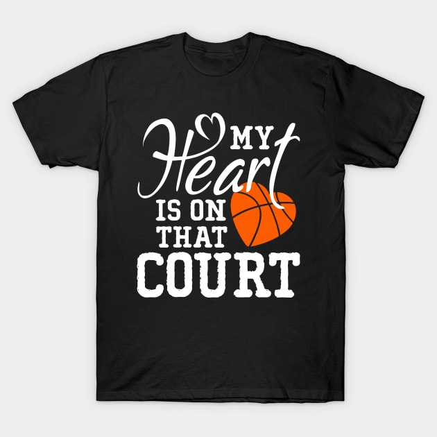 My Heart Is On That Court T-Shirt by SimonL